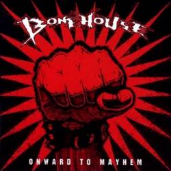 Bonehouse : Onward to Mayhem